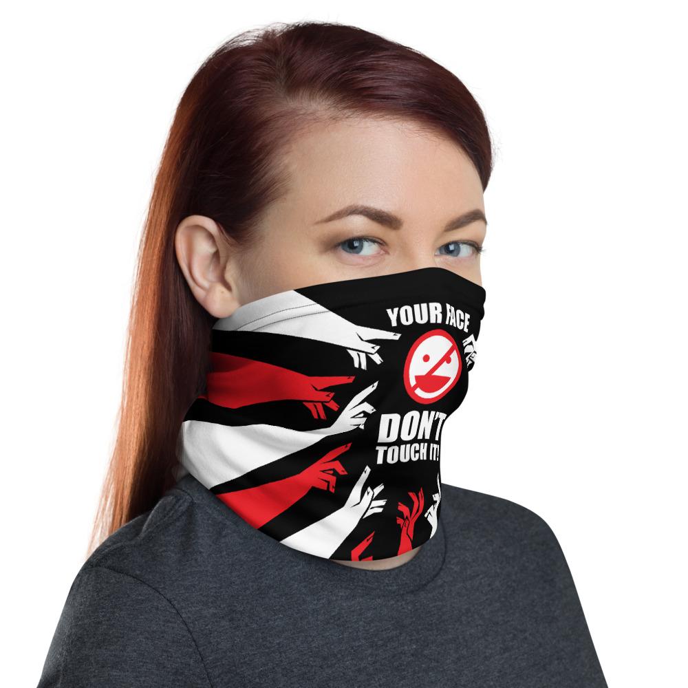 DONT TOUCH YOUR FACE | neck gaiter