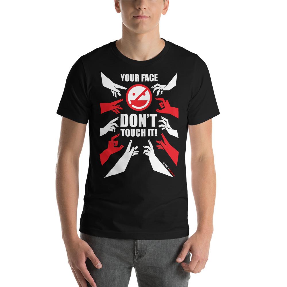 DONT TOUCH YOUR FACE | t-shirt